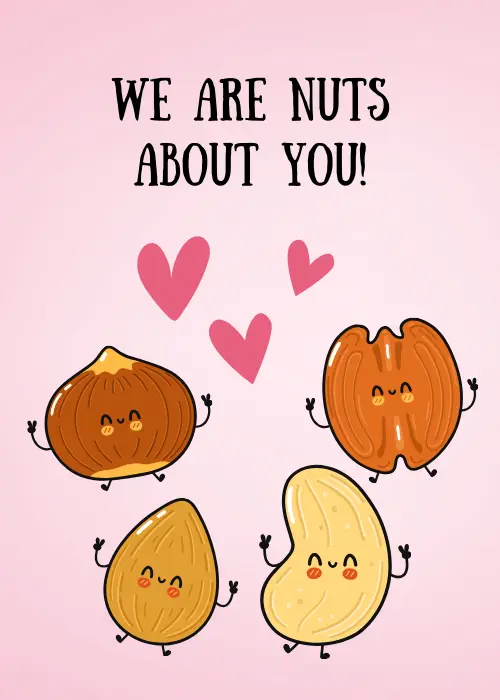 Pink appreciation card with four cute kawaii nut characters — hazelnut, walnut, almond, and cashew — and bold text We Are Nuts About You