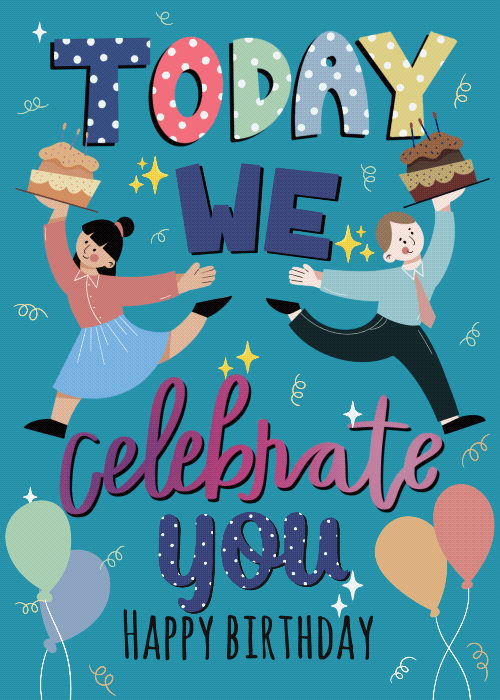 Animated teal birthday card with two dancing illustrated figures holding cakes colorful balloons and the text Today We Celebrate You Happy Birthday
