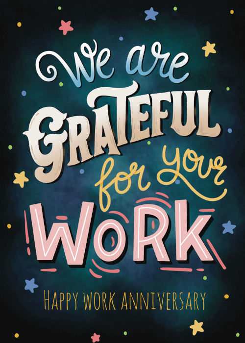 Large vibrant hand-lettered text in white pink yellow and coral reading We Are Grateful For Your Work Happy Work Anniversary against a dark teal-green background with scattered colorful stars in pink orange yellow and teal resembling a night sky
